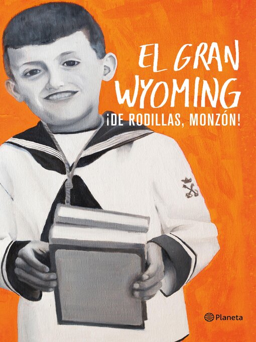 Title details for ¡De rodillas, Monzón! by El Gran Wyoming - Available